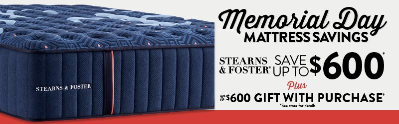 Stearns & Foster - Save Up to $600 on Stearns & Foster This Memorial Day Savings